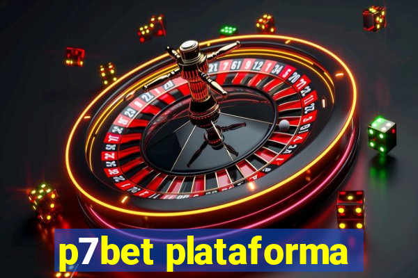 p7bet plataforma